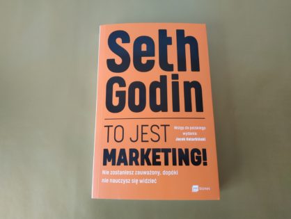 “To jest marketing!” - Seth Godin