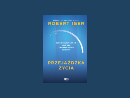 “Przejażdżka życia. Czego nauczyłem się jako CEO The Walt Disney Company” - Robert Iger (audiobook/Legimi/SQN)