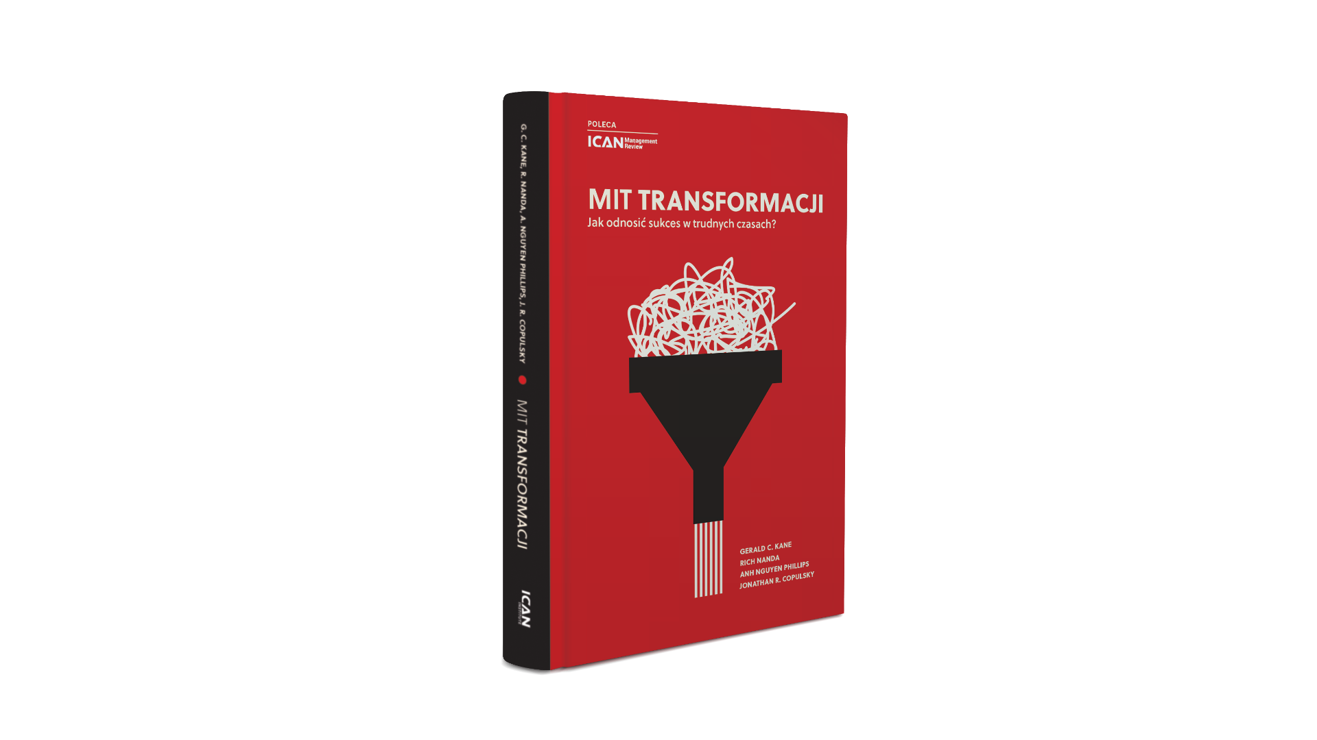 “Mit transformacji. Jak odnosić sukces w trudnych czasach” (ICAN Institute) - recenzja książki