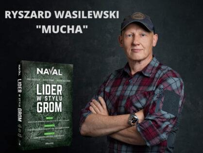 Wywiad: Ryszard Wasilewski “MUCHA” - były żołnierz JW GROM i współautor książki “Lider w stylu GROM”