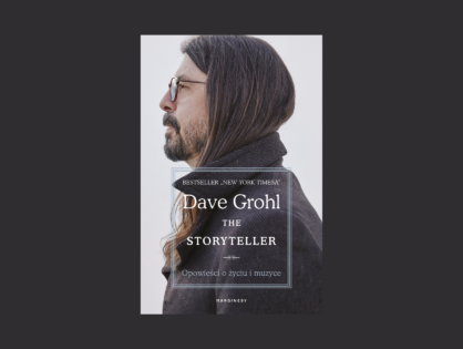 Recenzja: Dave Grohl - The Storyteller. Moje historie. Opowieści o życiu i muzyce.