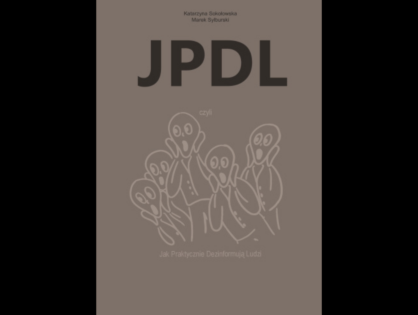 Recenzja książki “JPDL czyli... Jak Praktycznie Dezinformują Ludzi” -  Katarzyna Sokołowska i Marek Sylburski