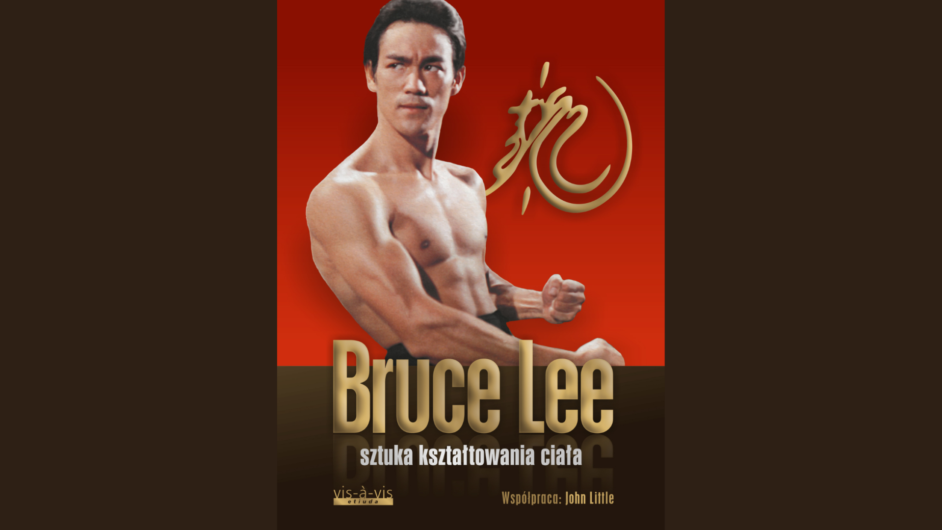 Recenzja książki “Sztuka kształtowania ciała” - Bruce Lee i John Little - Wydawnictwo Vis-a-Vis Etiuda