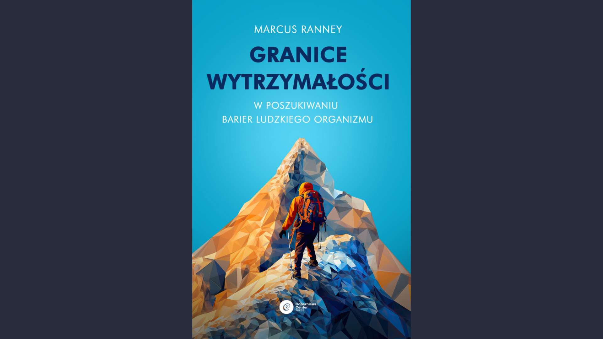 Recenzja książki: Granice wytrzymałości - Marcus Ranney (Copernicus Center Press)