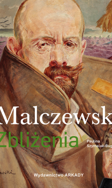 Recenzja: “Malczewski. Zbliżenia” - Paulina Szymalak-Bugajska (Wydawnictwo Arkady)