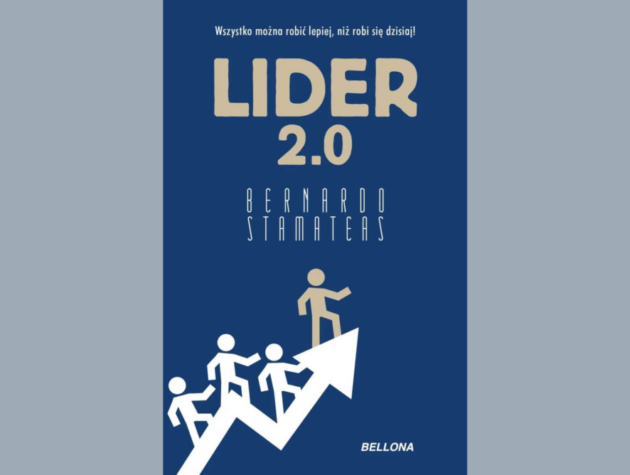 Recenzja książki “Lider 2.0” - Bernardo Stamateas (Wydawnictwo Bellona)