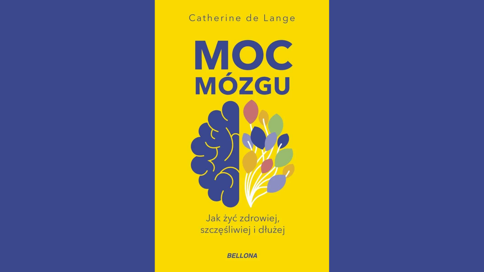 Recenzja książki “Moc mózgu” - Catherine de Lange (Wydawnictwo Bellona)
