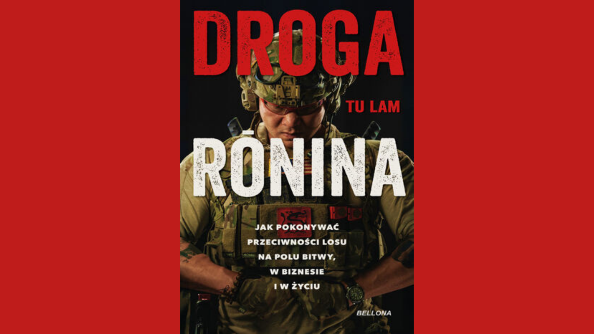 Zapowiedź! - "Droga Ronina. Jak pokonywać przeciwności losu na polu bitwy, w biznesie i w życiu" - Tu Lam (Wydawnictwo Bellona)